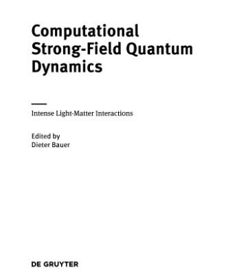 خرید و دانلود نسخه کامل کتاب Computational Strong-Field Quantum Dynamics: Intense Light-Matter Interactions