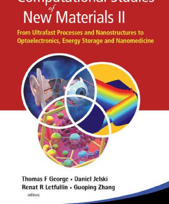 خرید و دانلود نسخه کامل کتاب Computational Studies of New Materials II: From Ultrafast Processes and Nanostructures to Optoelectronics, Energy Storage and Nanomedicine