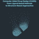 خرید و دانلود نسخه کامل کتاب Computer Aided Drug Design (CADD): From Ligand-Based Methods to Structure-Based Approaches