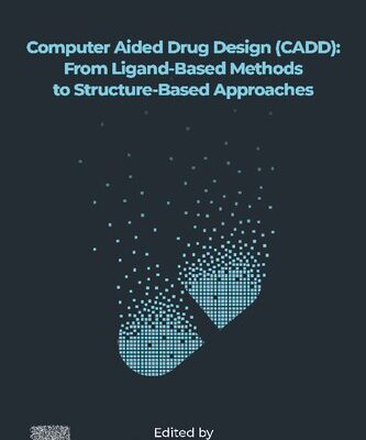 خرید و دانلود نسخه کامل کتاب Computer Aided Drug Design (CADD): From Ligand-Based Methods to Structure-Based Approaches