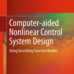 خرید و دانلود نسخه کامل کتاب Computer-aided Nonlinear Control System Design: Using Describing Function Models
