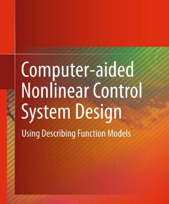 خرید و دانلود نسخه کامل کتاب Computer-aided Nonlinear Control System Design: Using Describing Function Models