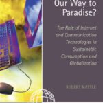خرید و دانلود نسخه کامل کتاب Computing Our Way to Paradise?: The Role of Internet and Communication Technologies in Sustainable Consumption and Globalization (Globalization and the Environment)