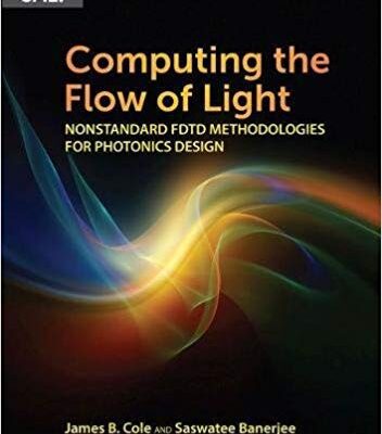 خرید و دانلود نسخه کامل کتاب Computing the Flow of Light:  Nonstandard Fdtd Methodologies for Photonics Design