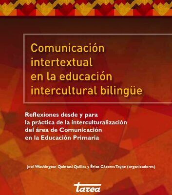 خرید و دانلود نسخه کامل کتاب Comunicación intertextual en la educación intercultural bilingüe: Reflexiones desde y para la práctica de la interculturalización del área de Comunicación en la Educación Primaria