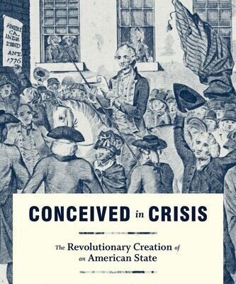 خرید و دانلود نسخه کامل کتاب Conceived in Crisis: The Revolutionary Creation of an American State