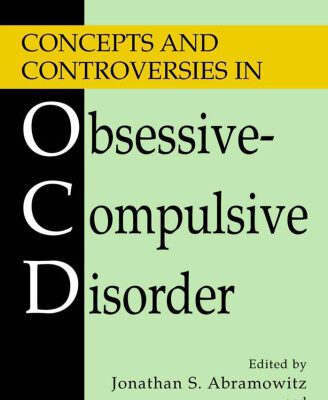 خرید و دانلود نسخه کامل کتاب Concepts and Controversies in Obsessive-Compulsive Disorder (Series in Anxiety and Related Disorders)