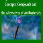 خرید و دانلود نسخه کامل کتاب Concepts, Compounds and the Alternatives of Antibacterials