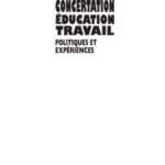خرید و دانلود نسخه کامل کتاب Concertation, education, travail : Politiques et experiences