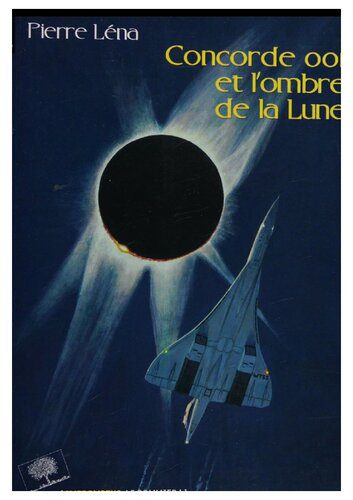 خرید و دانلود نسخه کامل کتاب Concorde 001 et l’ombre de la Lune_68bc53f9e5c7b.jpeg خرید و دانلود نسخه کامل کتاب Concorde 001 et l’ombre de la Lune