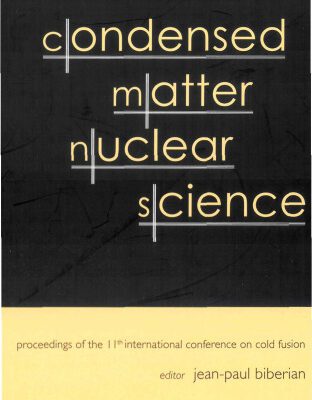 خرید و دانلود نسخه کامل کتاب Condensed Matter Nuclear Science: Proceedings of the 11th International Conference on Cold Fusion: Marseilles, France, 31 October-5 November 2004