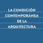 خرید و دانلود نسخه کامل کتاب Condición contemporánea de la arquitectura