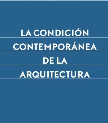 خرید و دانلود نسخه کامل کتاب Condición contemporánea de la arquitectura
