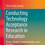 خرید و دانلود نسخه کامل کتاب Conducting Technology Acceptance Research in Education: Theory, Models, Implementation, and Analysis