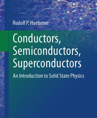 خرید و دانلود نسخه کامل کتاب Conductors, Semiconductors, Superconductors: An Introduction to Solid State Physics