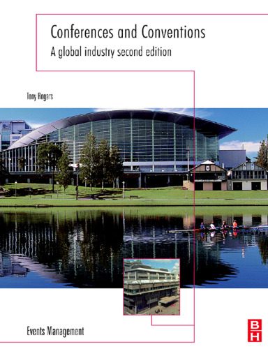 خرید و دانلود نسخه کامل کتاب Conferences and Conventions, Second Edition: A global industry (Events Management)_68b5416356bfc.jpeg خرید و دانلود نسخه کامل کتاب Conferences and Conventions, Second Edition: A global industry (Events Management)