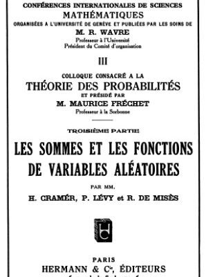 خرید و دانلود نسخه کامل کتاب Conferences internationales de sciences mathematiques … III Colloque consacre a la theorie des probabilites … Troisieme partie. Les sommes et les fonctions de variables aleatoires.