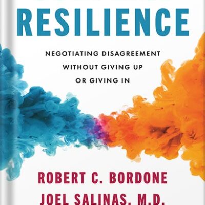 خرید و دانلود نسخه کامل کتاب Conflict Resilience: Negotiating Disagreement Without Giving Up or Giving In by Robert Bordone