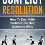 خرید و دانلود نسخه کامل کتاب Conflict Resolution: How To Deal With Problems So That Everyone Wins