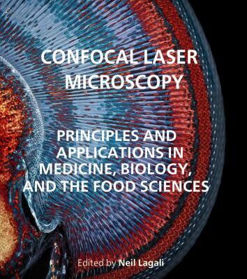 خرید و دانلود نسخه کامل کتاب Confocal LaserMicroscopy: Principles and Applications in Medicine, Biology, and the Food Sciences