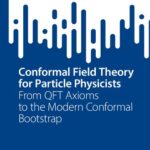 خرید و دانلود نسخه کامل کتاب Conformal Field Theory for Particle Physicists: From QFT Axioms to the Modern Conformal Bootstrap