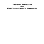 خرید و دانلود نسخه کامل کتاب Conformal symmetries and constrained critical phenomena