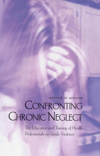 خرید و دانلود نسخه کامل کتاب Confronting Chronic Neglect: Education and Training of Health Professionals on Family Violence_68c74991d8520.jpeg خرید و دانلود نسخه کامل کتاب Confronting Chronic Neglect: Education and Training of Health Professionals on Family Violence