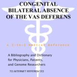 خرید و دانلود نسخه کامل کتاب Congenital Bilateral Absence of the Vas Deferens – A Bibliography and Dictionary for Physicians, Patients, and Genome Researchers