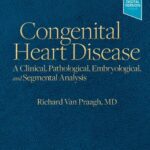 خرید و دانلود نسخه کامل کتاب Congenital Heart Disease: A Clinical, Pathological, Embryological, and Segmental Analysis
