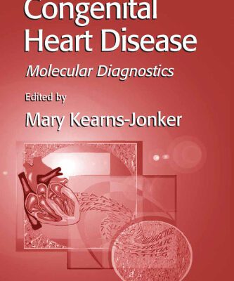 خرید و دانلود نسخه کامل کتاب Congenital Heart Disease: Molecular Diagnostics (Methods in Molecular Medicine)