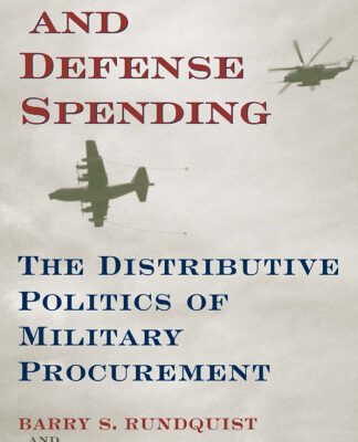 خرید و دانلود نسخه کامل کتاب Congress and Defense Spending: The Distributive Politics of Military Procurement (Congressional Studies Series, V. 3)