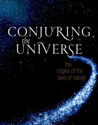 خرید و دانلود نسخه کامل کتاب Conjuring the Universe: The Origins of the Laws of Nature
