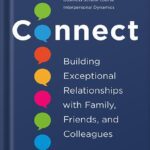 خرید و دانلود نسخه کامل کتاب Connect: Building Exceptional Relationships with Family, Friends, and Colleagues by Carole Robin Ph.D.