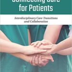 خرید و دانلود نسخه کامل کتاب Connecting Care for Patients Interdisciplinary Care Transitions and Collaboration