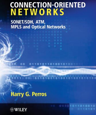 خرید و دانلود نسخه کامل کتاب Connection-oriented Networks: SONET/SDH, ATM, MPLS and Optical Networks