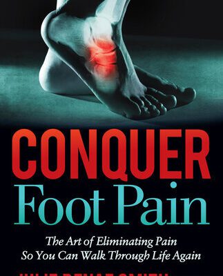 خرید و دانلود نسخه کامل کتاب Conquer Foot Pain: The Art of Eliminating Pain So You Can Walk Through Life Again