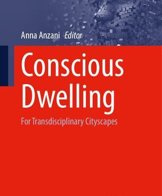 خرید و دانلود نسخه کامل کتاب Conscious Dwelling: For Transdisciplinary Cityscapes