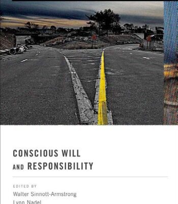 خرید و دانلود نسخه کامل کتاب Conscious Will and Responsibility: A Tribute to Benjamin Libet (Oxford Series in Neuroscience, Law and Philosophy)