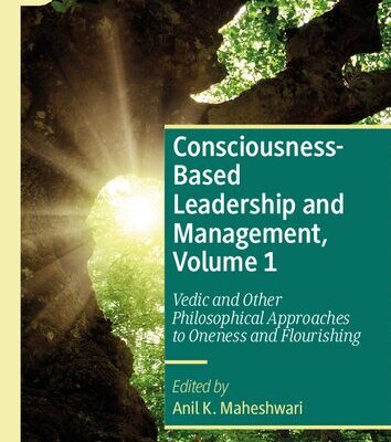 خرید و دانلود نسخه کامل کتاب Consciousness-Based Leadership and Management, Volume 1: Vedic and Other Philosophical Approaches to Oneness and Flourishing