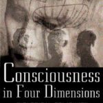 خرید و دانلود نسخه کامل کتاب Consciousness in Four Dimensions: Biological Relativity and the Origins of Thought