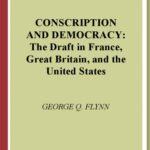 خرید و دانلود نسخه کامل کتاب Conscription and Democracy: The Draft in France, Great Britain, and the United States (Contributions in Military Studies)