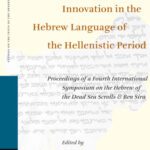 خرید و دانلود نسخه کامل کتاب Conservatism and Innovation in the Hebrew Language of the Hellenistic Period: Proceedings of a Fourth International Symposium on the Hebrew of the …