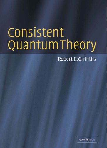 خرید و دانلود نسخه کامل کتاب Consistent Quantum Theory_68bd63bebb706.jpeg خرید و دانلود نسخه کامل کتاب Consistent Quantum Theory