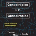 خرید و دانلود نسخه کامل کتاب Conspiracies of Conspiracies: How Delusions Have Overrun America