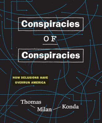 خرید و دانلود نسخه کامل کتاب Conspiracies of Conspiracies: How Delusions Have Overrun America
