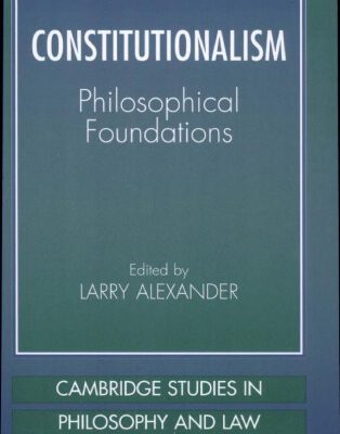 خرید و دانلود نسخه کامل کتاب Constitutionalism: Philosophical Foundations