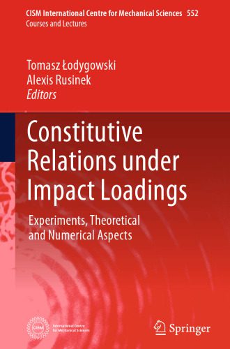خرید و دانلود نسخه کامل کتاب Constitutive Relations under Impact Loadings: Experiments, Theoretical and Numerical Aspects_68bd4e4063af7.jpeg خرید و دانلود نسخه کامل کتاب Constitutive Relations under Impact Loadings: Experiments, Theoretical and Numerical Aspects