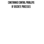 خرید و دانلود نسخه کامل کتاب Constrained Control Problems of Discrete Processes