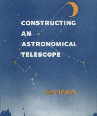 خرید و دانلود نسخه کامل کتاب Constructing an Astronomical Telescope