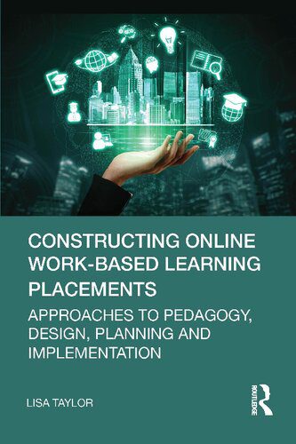 خرید و دانلود نسخه کامل کتاب Constructing Online Work-Based Learning Placements: Approaches to Pedagogy, Design, Planning and Implementation_68c6d3c82f8d3.jpeg خرید و دانلود نسخه کامل کتاب Constructing Online Work-Based Learning Placements: Approaches to Pedagogy, Design, Planning and Implementation